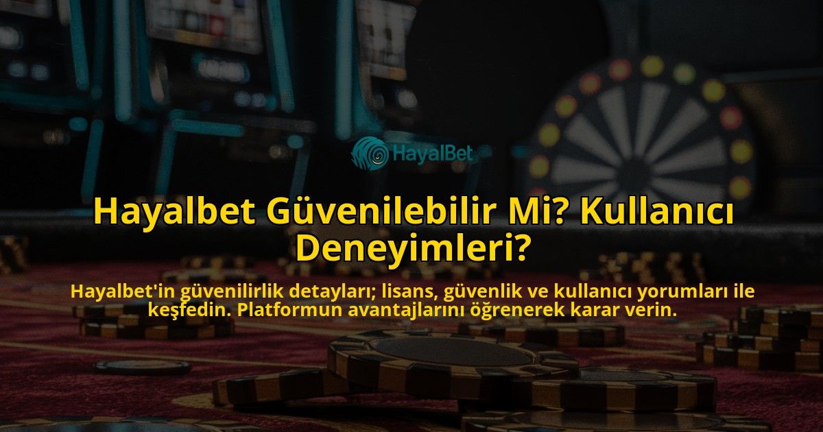 Hayalbet-Gvenilebilir-Mi-Kullanc-Deneyimleri-overlay-1768583513.jpg
