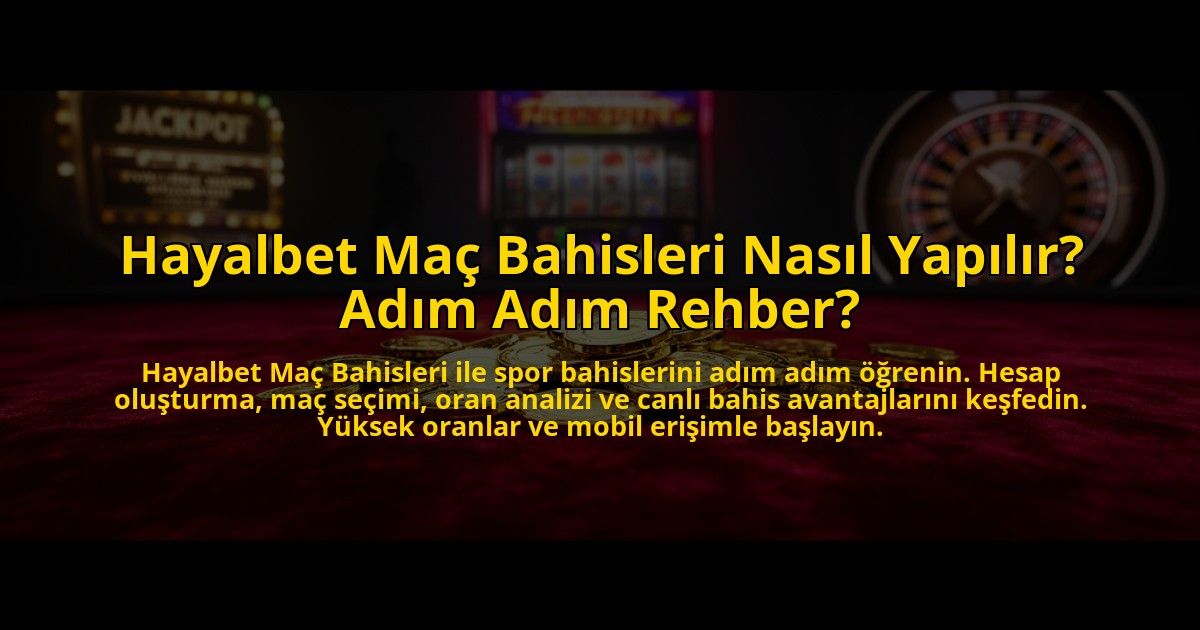 Hayalbet-Mac-Bahisleri-Nasil-Yapilir-Adim-Adim-Rehber-overlay-1773547366.jpg