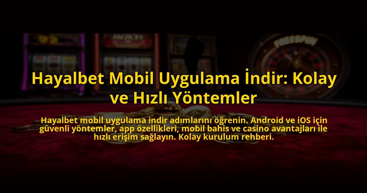 Hayalbet-Mobil-Uygulama-Indir-Kolay-ve-Hizli-Yontemler-overlay-1773608020.jpg
